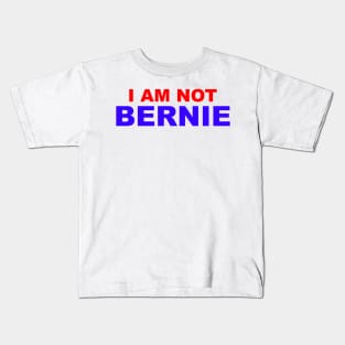 I Am Not Bernie Kids T-Shirt